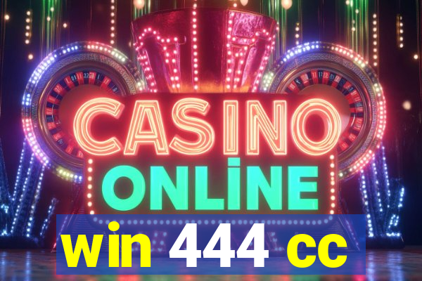 win 444 cc